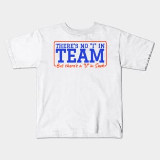 There's No 'I' in Team But There’s A ‘U’ in Suck - Hockey Kids T-Shirt